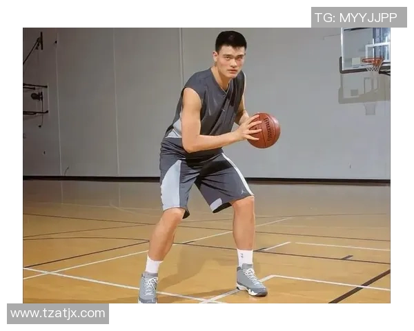 姚明专项训练揭秘：从基础到巅峰的篮球成长之路